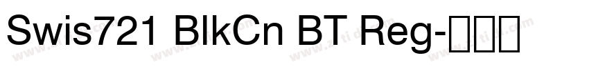 Swis721 BlkCn BT Reg字体转换